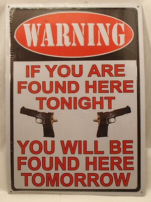 Rivers Edge Tin Sign Warning-If Your're Found Here, Size 12'' x 17'' mfg 1501