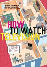 How to Watch Television, - Paperback, by Thompson Ethan; Mittell - Very Good