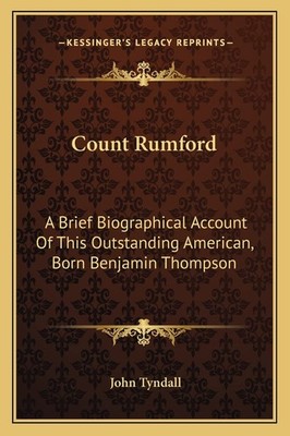 Count Rumford: A Brief Biographical Account Of This Outstanding