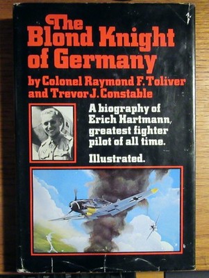The Blond Knight of Germany Erich Hartmann HC DJ 1970 Toliver Constable 