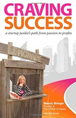 Craving Success a startup junkie's path from passion to profits