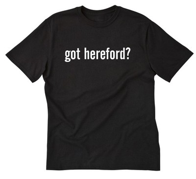 Got Hereford T-shirt Funny Men's Cotton Tee Shirt Family Reunion Name