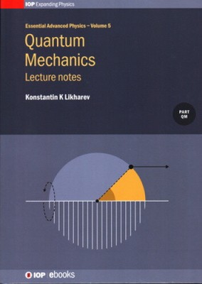 Quantenmechanik: Vorlesungsnotizen: Vorlesungsnotizen (IOP Expanding Physics)
