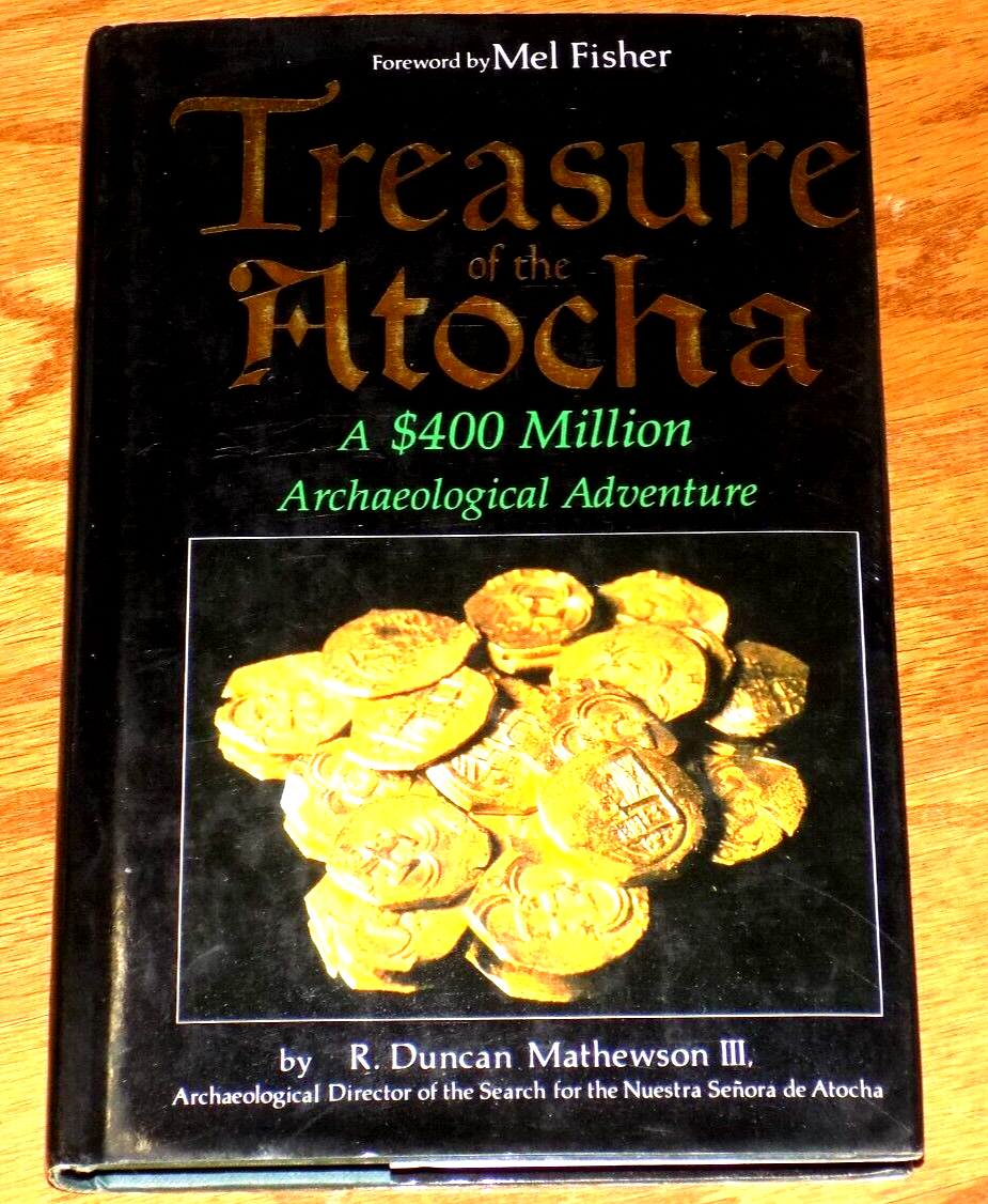 TREASURE OF THE ATOCHA Spanish Galleon Gold Shipwreck MEL FISHER