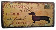 Tin Sign A Home Without a Dog is Just a House