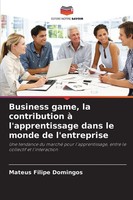 Business Game, La Contribution à L'apprentissage Dans Le Monde De L'entreprise