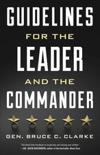 Guidelines for the Leader and the Commander | Gen. Bruce C. Clarke | Taschenbuch