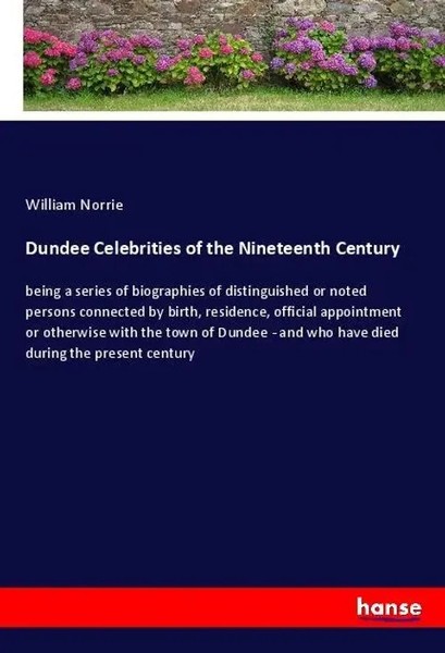 William Norrie | Dundee Celebrities Of The Nineteenth Century | Taschenbuch-image