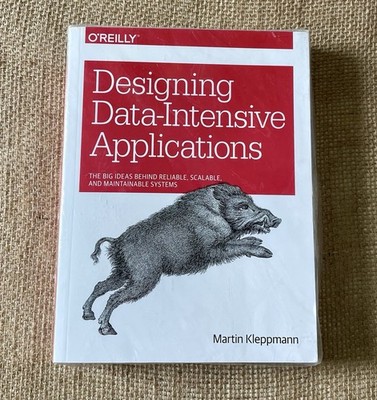 Designing Data-Intensive Applications : The Big Ideas Behind Reliable Systems