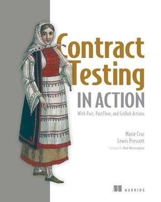 Contract Testing in Action Lewis Prescott Hardback Manning Public