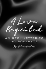 A Requited Love: An Open Letter to My Soulmate - Foster, Celvi - Good - See ...