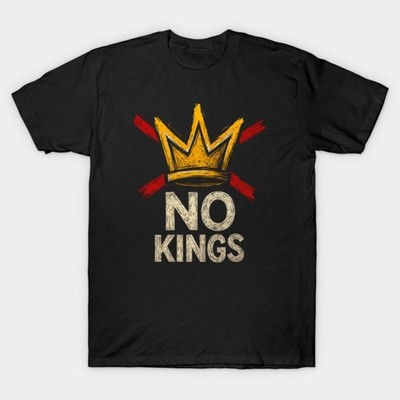 No Kings T Shirt Crown Graphic Anti Authority Statement Tee, Unisex Tshirt