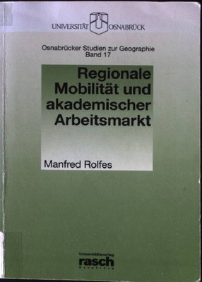 Regionale Mobilität und akademischer Arbeitsmarkt : Hochschulabsolventen beim Üb
