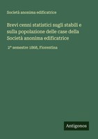 Società Anonima Edificatrice | Brevi Cenni Statistici Sugli Stabili E Sulla...