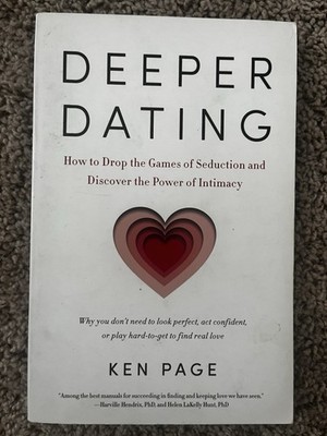 Ken Page Deeper Dating: Power of Intimacy PB 2014 1st Ed
