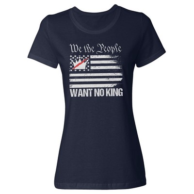 We The People Want No King - American Flag Crown Ladies' Crewneck T-Shirt