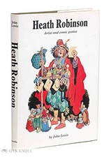 HEATH ROBINSON, ARTIST AND COMIC GENIUS, By John Noel Claude Lewis - Hardcover