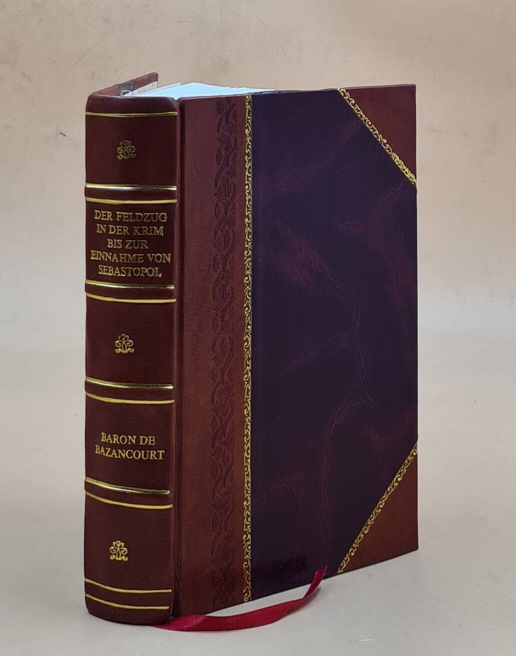 Der Feldzug In Der Krim Bis Zur Einnahme Von Sebastopol: Eine Au [Leather Bound]