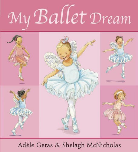 My Ballet Dream (Tutu Tilly) By Adele Geras, Shelagh Mcnicholas