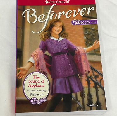 American Girl Beforever Rebecca The Sound of Applause Paperback Book 2014 Vol 1
