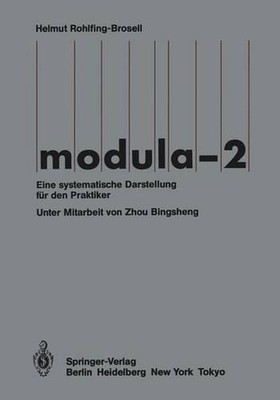 Modula-2: Eine systematische Darstellung f?r den Praktiker by Helmut Rohlfing-Br