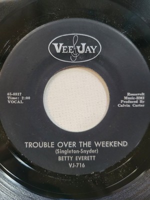 BETTY EVERETT - Trouble Over The Weekend / The Show Won't Fit 1966 VJ VG++