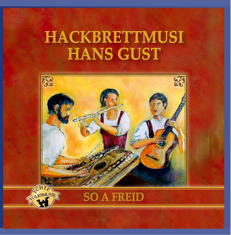 Hackbrettmusi Hans Gust So a Freid (CD)