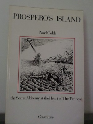 Prospero's Island: the Secret Alchemy at the Heart of The Tempest