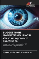 Israel JesúS GarcíA Guirado | Suggestione Magnetismo Ipnosi Verso Un...