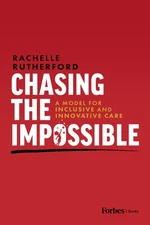 Chasing the Impossible: A Model for Inclusive and Innovative Care - paperbac...