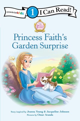 Princess Faith's Garden Surprise: Level 1 (I Can Read! / Princess Parables)