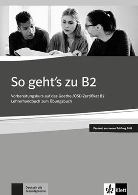 So geht's zu B2. Lehrerhandbuch passend zur neuen Prüfung 2019 | Taschenbuch