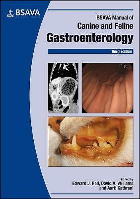 BSAVA Manual of Canine and Feline Gastroenterology by Aarti Kathrani, David ...