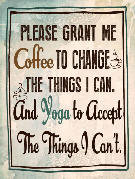 Please Grant Me Coffee to Change and Yoga For What I Can&rsquo;t Metal 