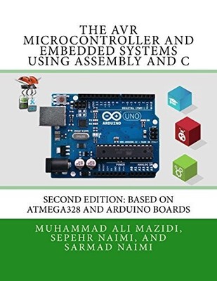 THE AVR MICROCONTROLLER AND EMBEDDED SYSTEMS USING By Sepehr Naimi & NEW