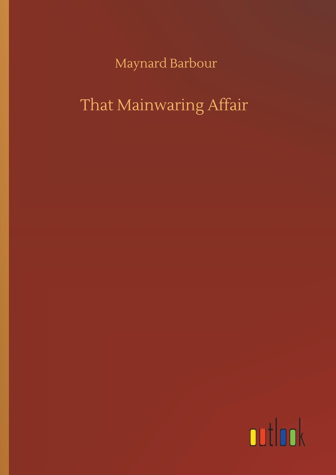 That Mainwaring Affair, Maynard Barbour