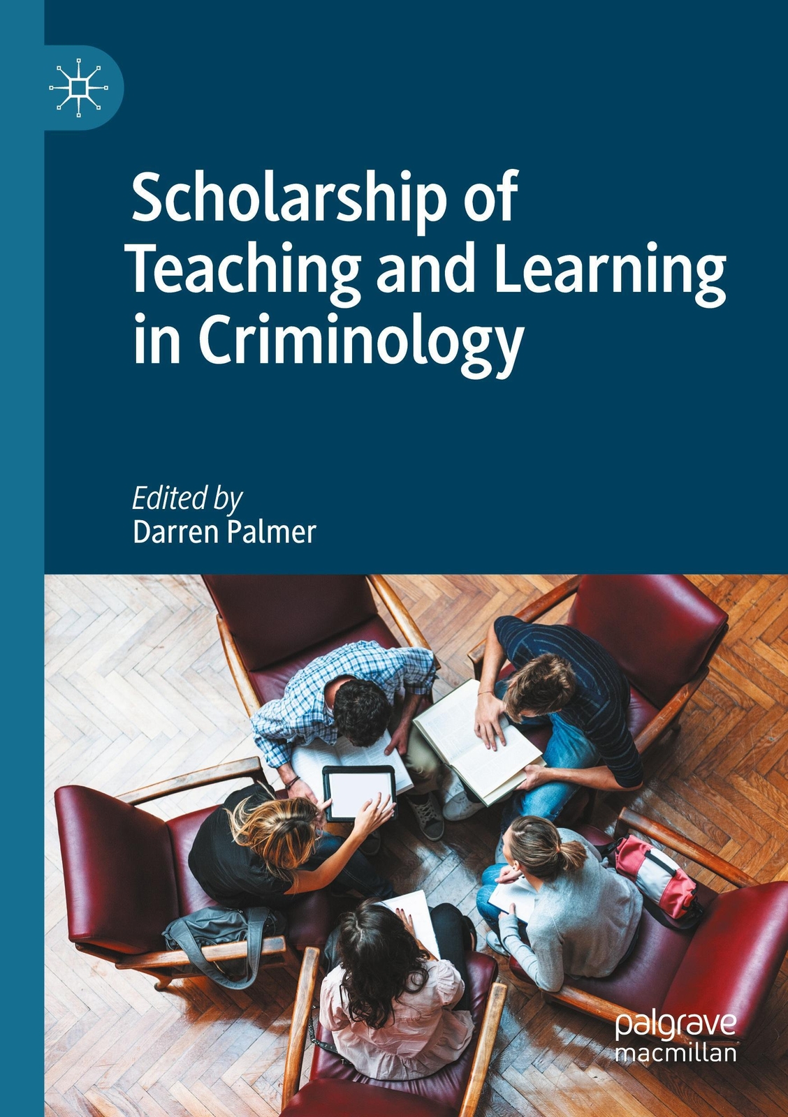 Scholarship Of Teaching And Learning In Criminology Darren Palmer