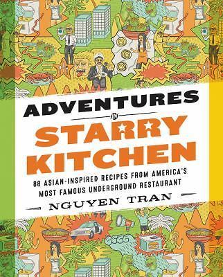 Adventures in Starry Kitchen: 88 Asian-Inspired Recipes from America's Most...