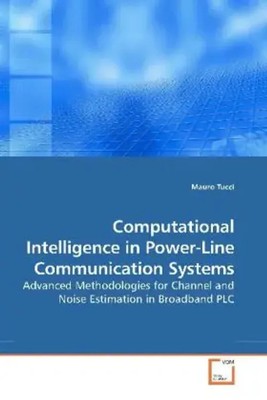 Mauro Tucci | Computational Intelligence in Power-Line Communication Systems