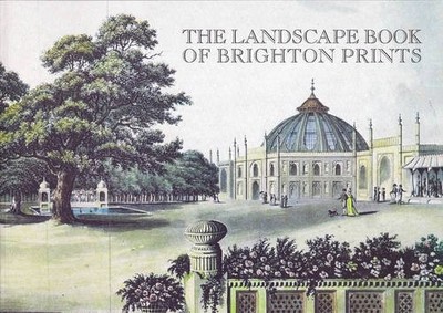 The Landscape Book of Brighton Prints, Montford, Selma