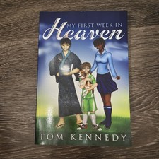 My First Week in Heaven Tom Kennedy 