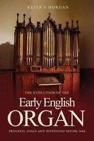 The Evolution Of The Early English Organ Keith A Morgan Taschenbuch Englisch