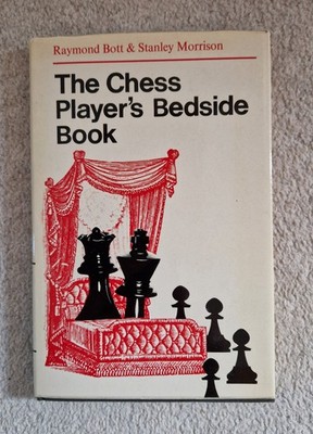 Raymond Bott/Stanley Morrison The Chess Player´s Bedside Book