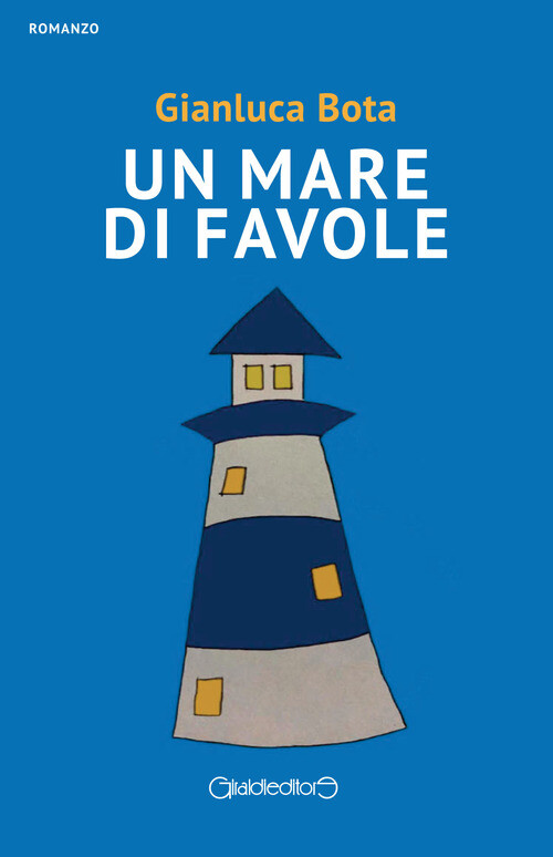 Un mare di favole - Gianluca Bota - 2021 - Giraldi Editore