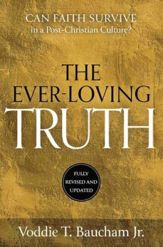 Ever-Loving Truth: Can Faith Thrive in a Post-Christian Culture - VERY GOOD
