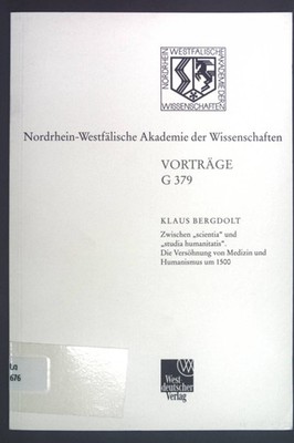 Zwischen ''scientia'' und ''studia humanitatis''. Die Versöhnung von Medizin und Hum