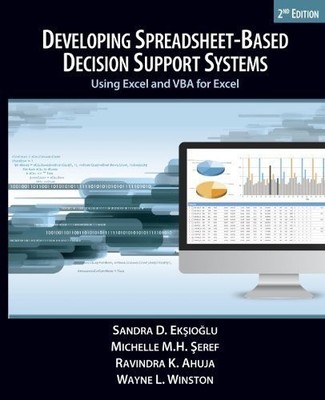 DEVELOPING SPREADSHEET-BASED DECISION SUPPORT SYSTEMS By Sandra D. Eksioglu NEW