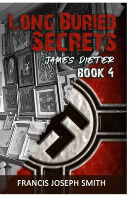 Long Buried Secrets: James Dieter Book 4 (The Adventures of James Dieter)