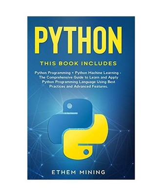 Python: 2 Books in 1: Basic Programming & Machine Learning - The Comprehensive G