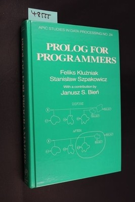 KLUZNIAK SZPAKOWICZ Prolog for Programmers Apic Studies in Data Processing 1985